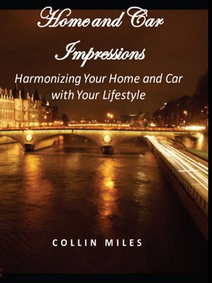 cover image of Home and Car Impressions--Harmonizing Your Home and Car with Your Lifestyle